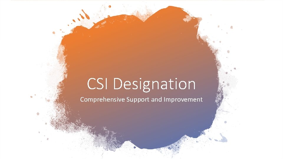 CSI Designation Comprehensive Support and Improvement 