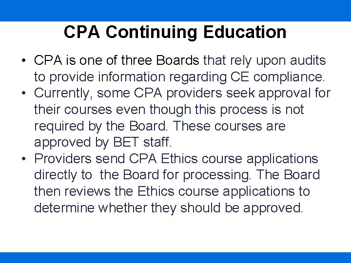 CPA Continuing Education • CPA is one of three Boards that rely upon audits