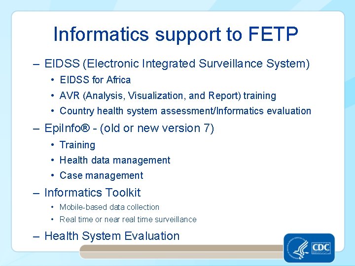 Informatics support to FETP – EIDSS (Electronic Integrated Surveillance System) • EIDSS for Africa