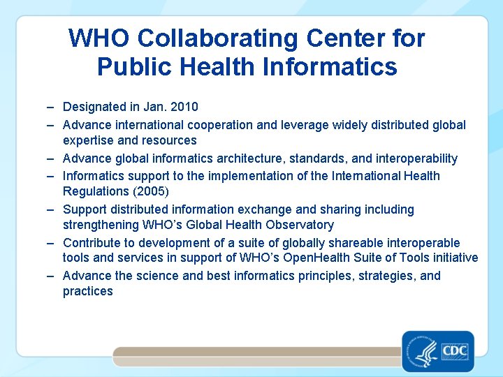 WHO Collaborating Center for Public Health Informatics – Designated in Jan. 2010 – Advance