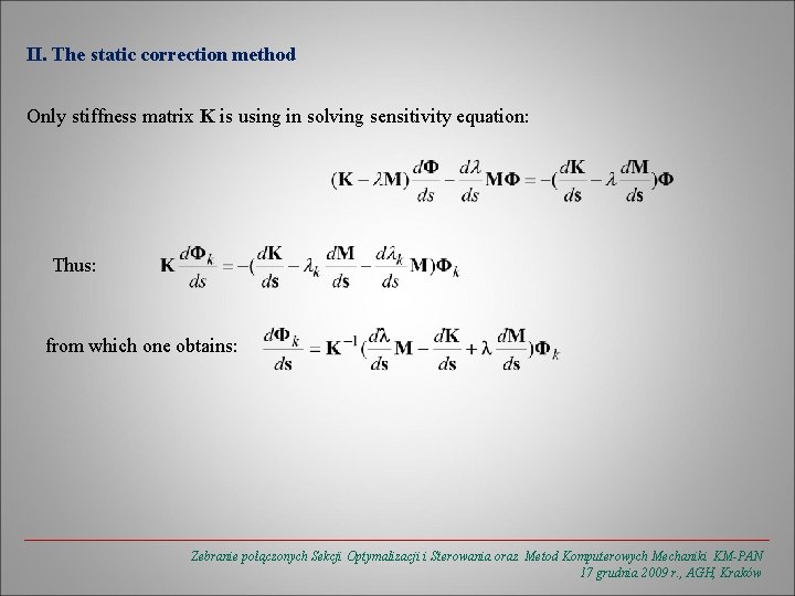 II. The static correction method Only stiffness matrix K is using in solving sensitivity