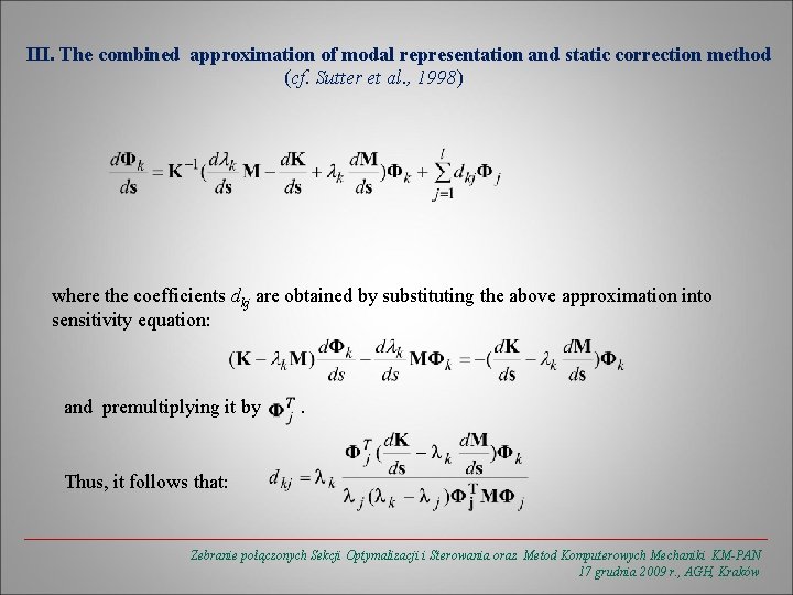 III. The combined approximation of modal representation and static correction method (cf. Sutter et