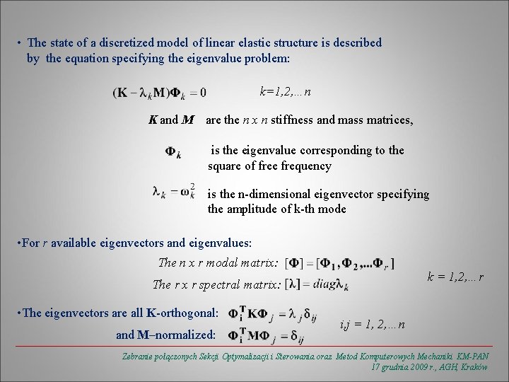  • The state of a discretized model of linear elastic structure is described