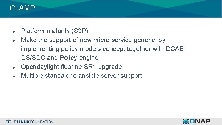 CLAMP ● ● Platform maturity (S 3 P) Make the support of new micro-service