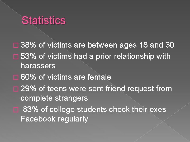 Statistics � 38% of victims are between ages 18 and 30 � 53% of