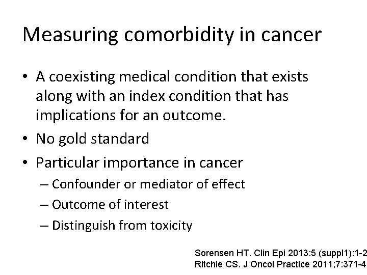 Measuring comorbidity in cancer • A coexisting medical condition that exists along with an