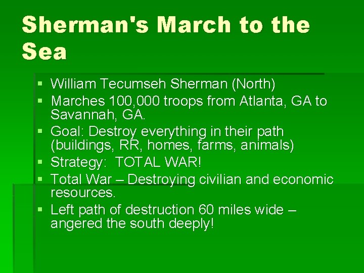 Sherman's March to the Sea § William Tecumseh Sherman (North) § Marches 100, 000