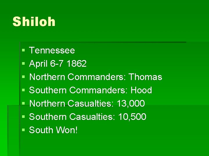 Shiloh § § § § Tennessee April 6 -7 1862 Northern Commanders: Thomas Southern