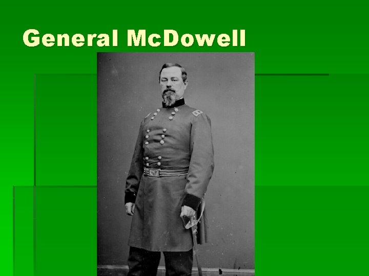 General Mc. Dowell 