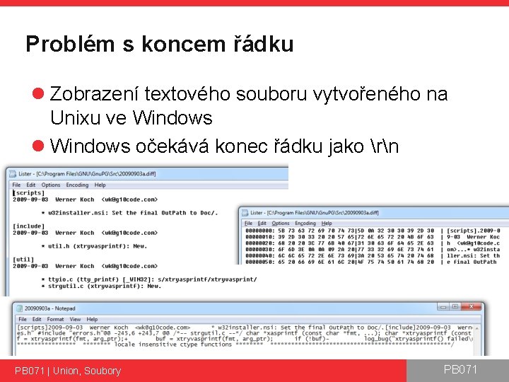 Problém s koncem řádku l Zobrazení textového souboru vytvořeného na Unixu ve Windows l