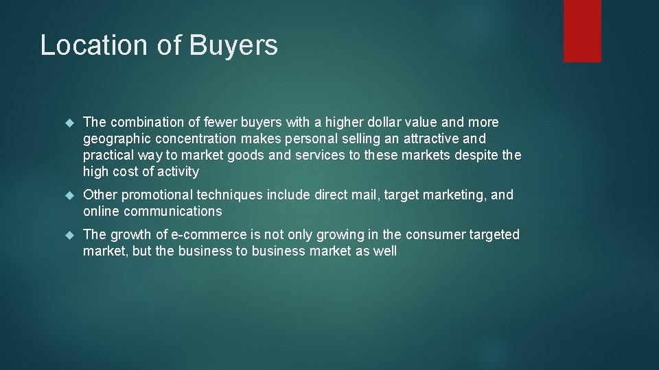 Location of Buyers The combination of fewer buyers with a higher dollar value and
