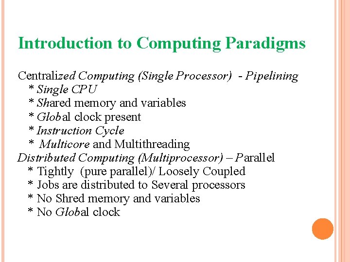 Introduction to Computing Paradigms Centralized Computing (Single Processor) - Pipelining * Single CPU *