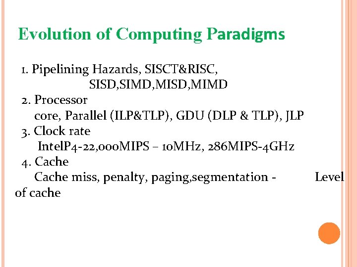 Evolution of Computing Paradigms 1. Pipelining Hazards, SISCT&RISC, SISD, SIMD, MISD, MIMD 2. Processor