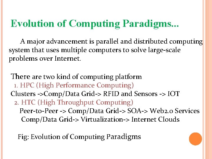 Evolution of Computing Paradigms. . . A major advancement is parallel and distributed computing
