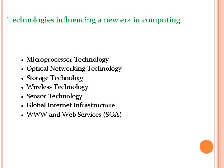 Technologies influencing a new era in computing Microprocessor Technology Optical Networking Technology Storage Technology