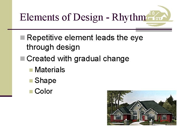 Elements of Design - Rhythm n Repetitive element leads the eye through design n