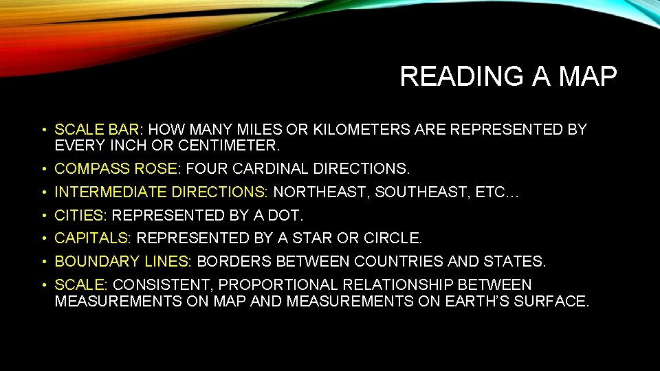 READING A MAP • SCALE BAR: HOW MANY MILES OR KILOMETERS ARE REPRESENTED BY