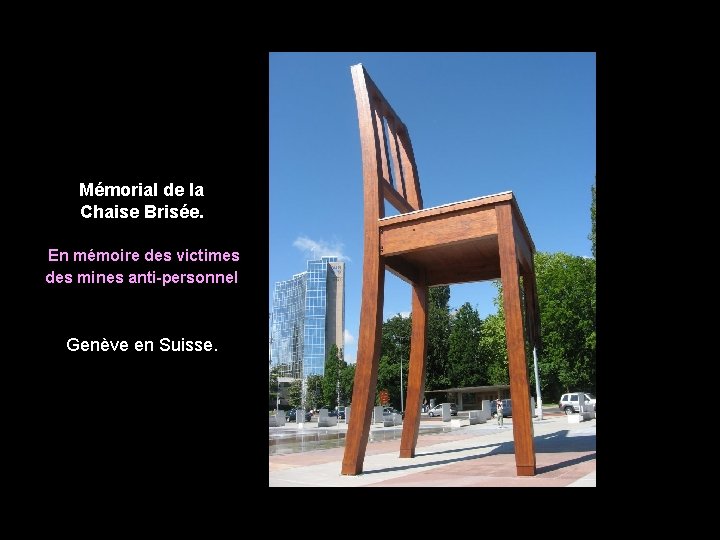 Mémorial de la Chaise Brisée. En mémoire des victimes des mines anti-personnel Genève en