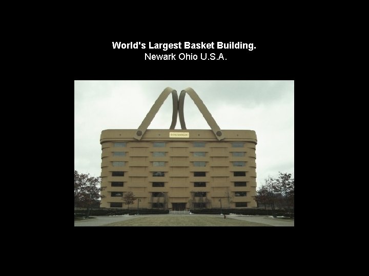 World's Largest Basket Building. Newark Ohio U. S. A. 