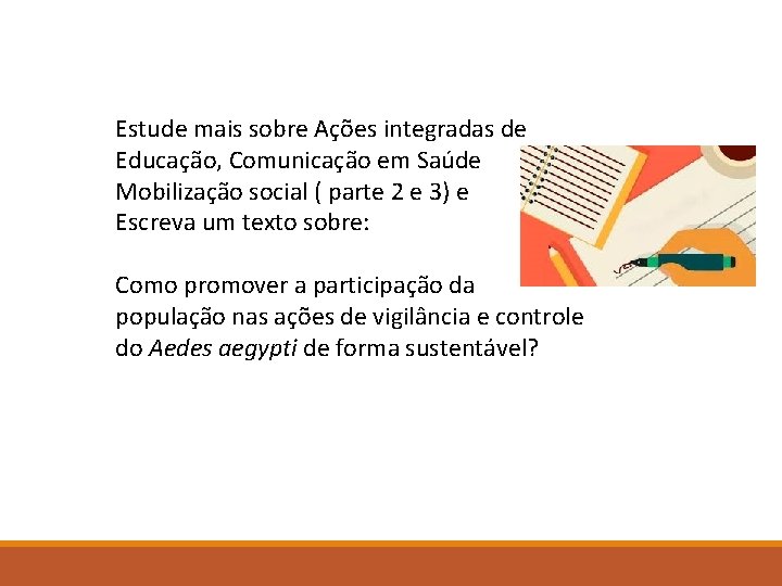 Estude mais sobre Ações integradas de Educação, Comunicação em Saúde Mobilização social ( parte