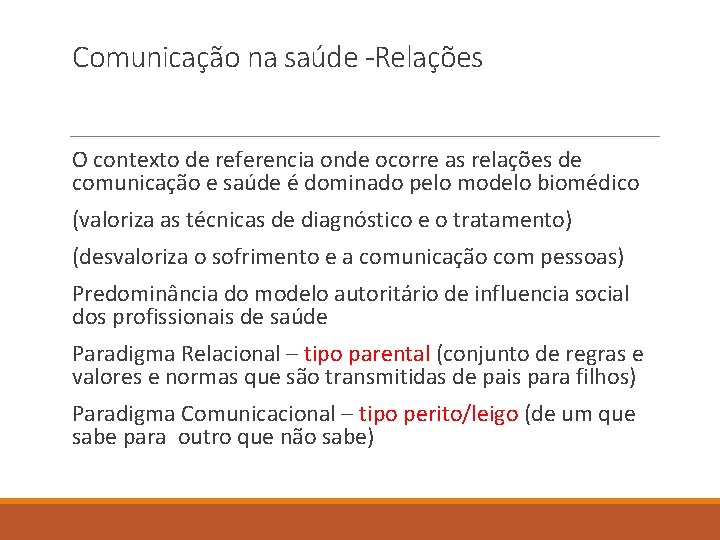 Comunicação na saúde -Relações O contexto de referencia onde ocorre as relações de comunicação