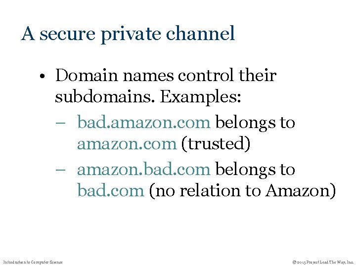 A secure private channel • Domain names control their subdomains. Examples: – bad. amazon. A secure private channel • Domain names control their subdomains. Examples: – bad. amazon.
