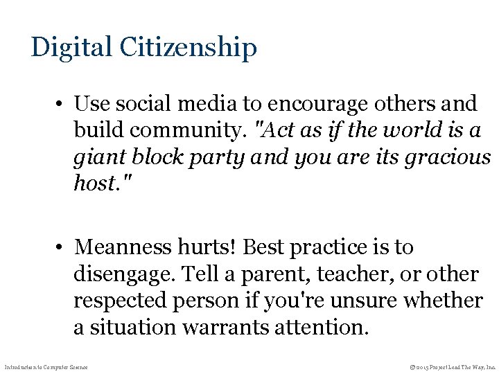 Digital Citizenship • Use social media to encourage others and build community. "Act as Digital Citizenship • Use social media to encourage others and build community. "Act as