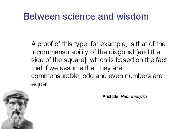Between science and wisdom A proof of this type, for example, is that of