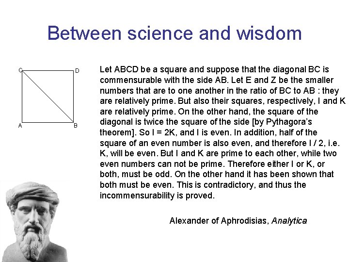 Between science and wisdom C D A B Let ABCD be a square and