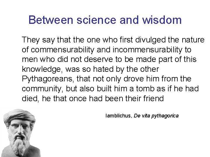 Between science and wisdom They say that the one who first divulged the nature