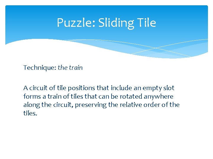 Puzzle: Sliding Tile Technique: the train A circuit of tile positions that include an Puzzle: Sliding Tile Technique: the train A circuit of tile positions that include an
