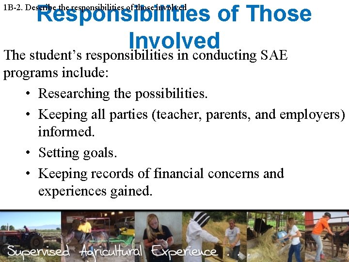 Responsibilities of Those Involved The student’s responsibilities in conducting SAE 1 B-2. Describe the