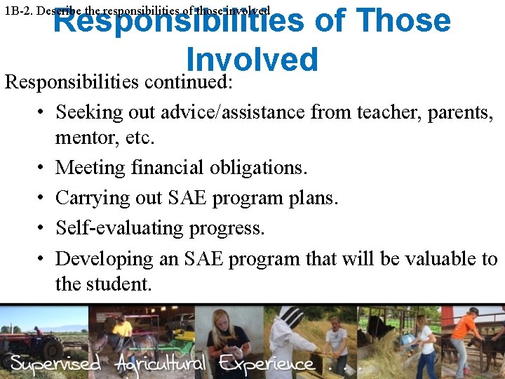 Responsibilities of Those Involved 1 B-2. Describe the responsibilities of those involved Responsibilities continued: