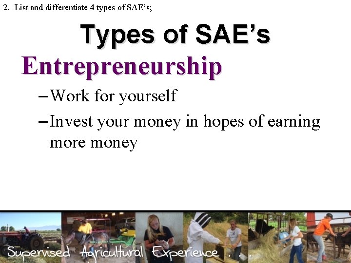2. List and differentiate 4 types of SAE’s; Types of SAE’s Entrepreneurship – Work