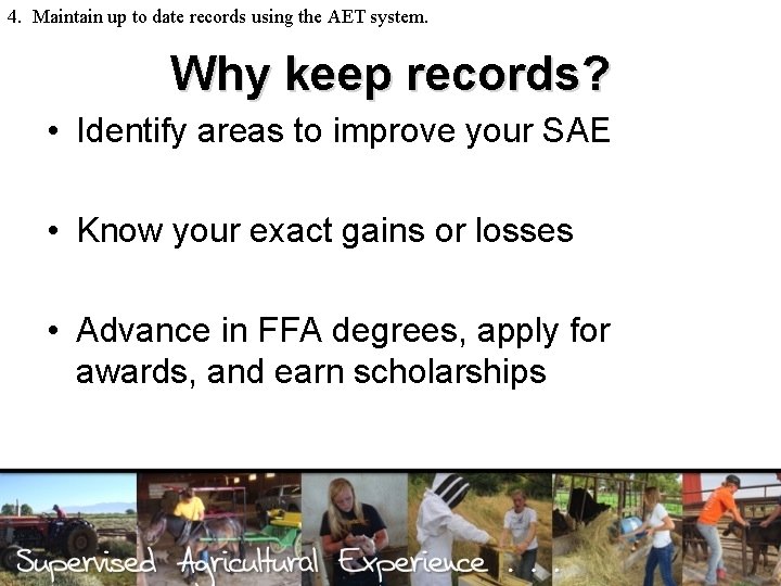 4. Maintain up to date records using the AET system. Why keep records? •