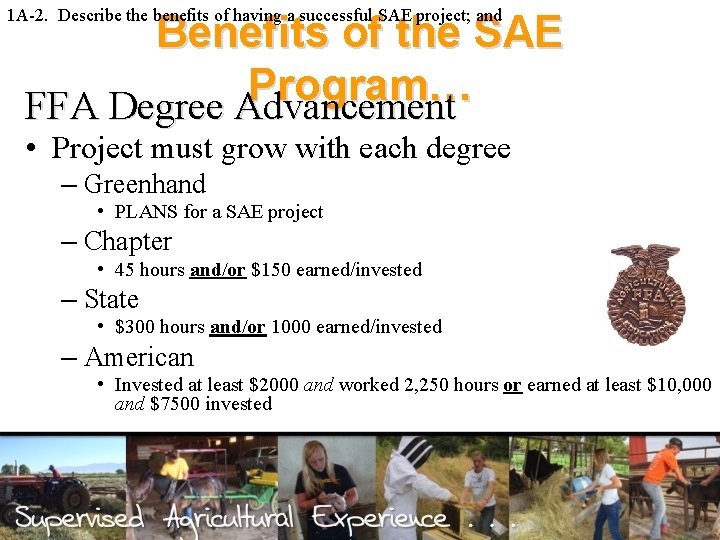 1 A-2. Describe the benefits of having a successful SAE project; and Benefits of