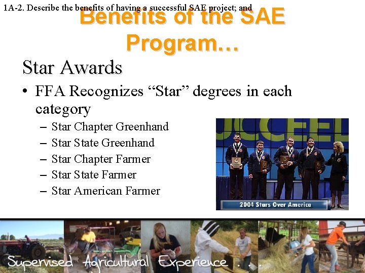 1 A-2. Describe the benefits of having a successful SAE project; and Benefits of