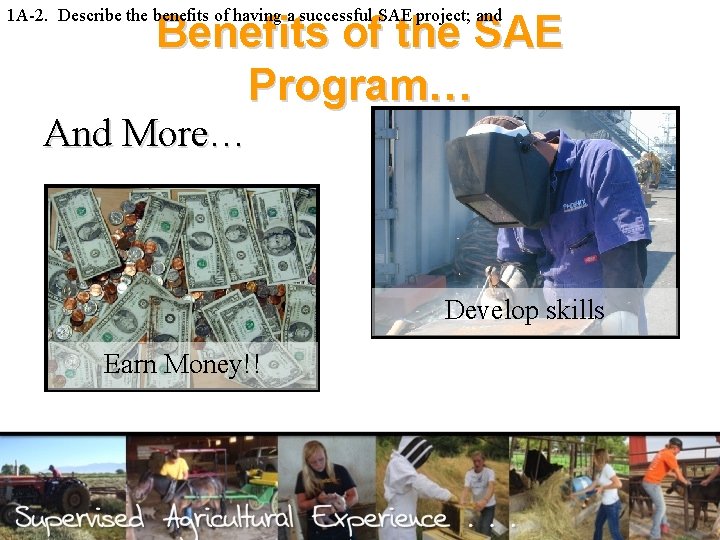 1 A-2. Describe the benefits of having a successful SAE project; and Benefits of