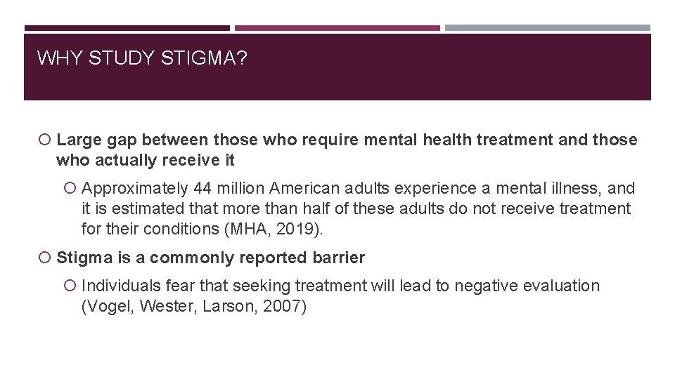 WHY STUDY STIGMA? Large gap between those who require mental health treatment and those