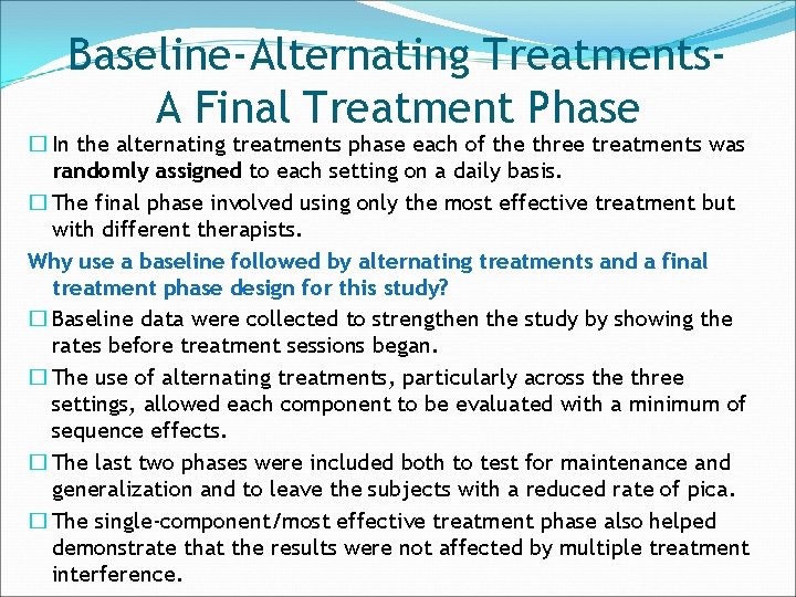 Baseline-Alternating Treatments. A Final Treatment Phase � In the alternating treatments phase each of