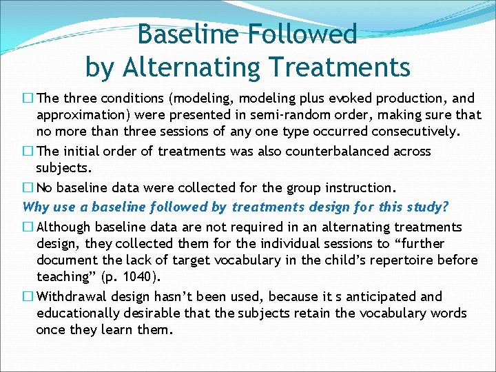 Baseline Followed by Alternating Treatments � The three conditions (modeling, modeling plus evoked production,