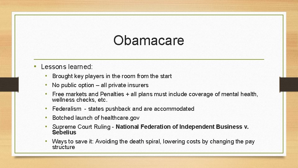 Obamacare • Lessons learned: • Brought key players in the room from the start
