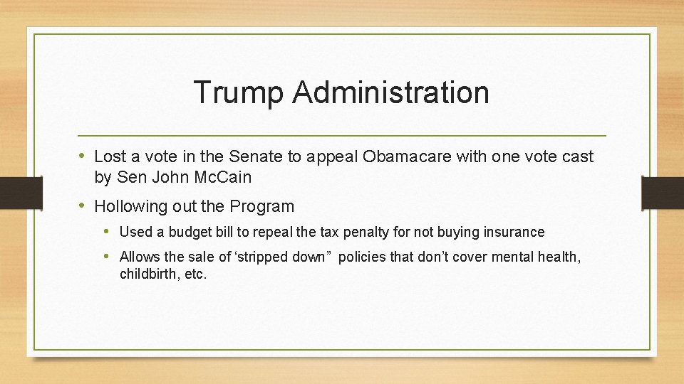 Trump Administration • Lost a vote in the Senate to appeal Obamacare with one