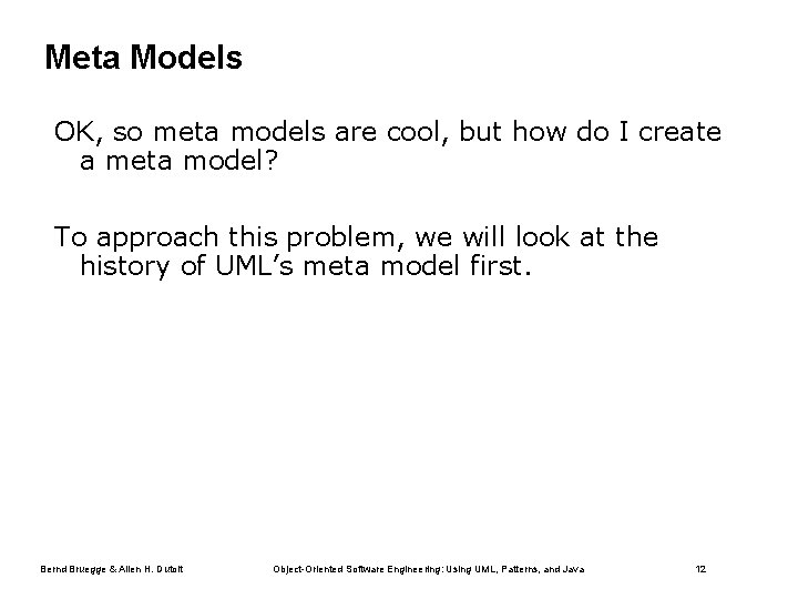 Meta Models OK, so meta models are cool, but how do I create a
