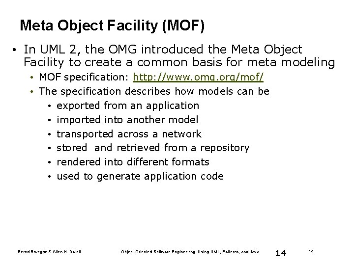 Meta Object Facility (MOF) • In UML 2, the OMG introduced the Meta Object