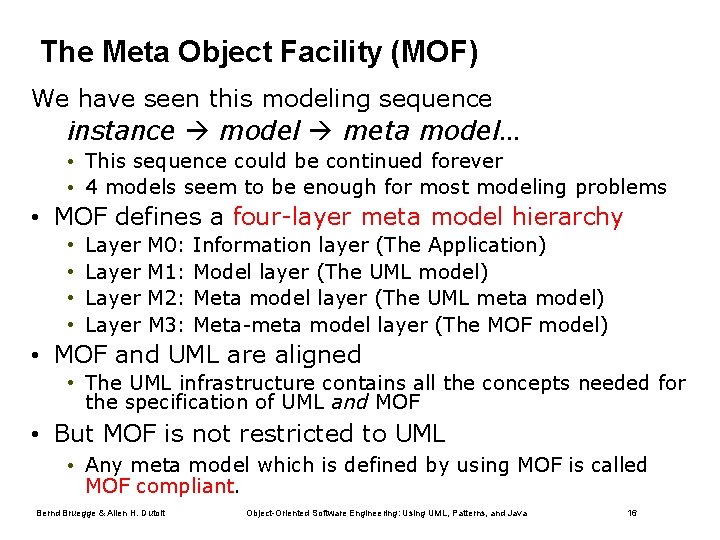 The Meta Object Facility (MOF) We have seen this modeling sequence instance model meta