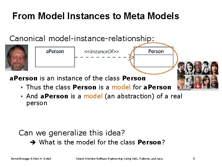 From Model Instances to Meta Models Canonical model-instance-relationship: a. Person is an instance of