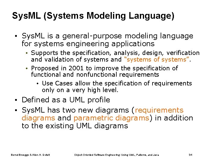 Sys. ML (Systems Modeling Language) • Sys. ML is a general-purpose modeling language for