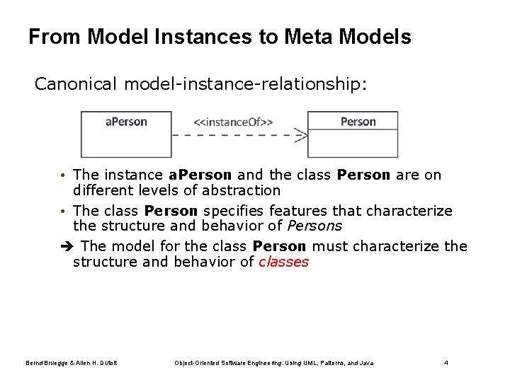 From Model Instances to Meta Models Canonical model-instance-relationship: • The instance a. Person and