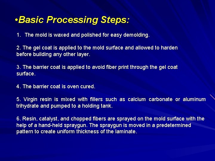 • Basic Processing Steps: 1. The mold is waxed and polished for easy • Basic Processing Steps: 1. The mold is waxed and polished for easy